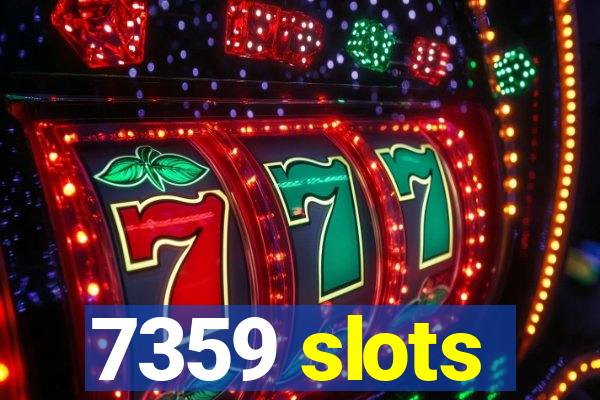 7359 slots